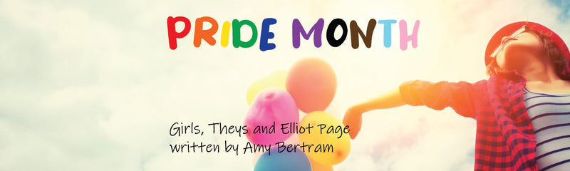 Pride Month | Girls, Theys and Elliot Page