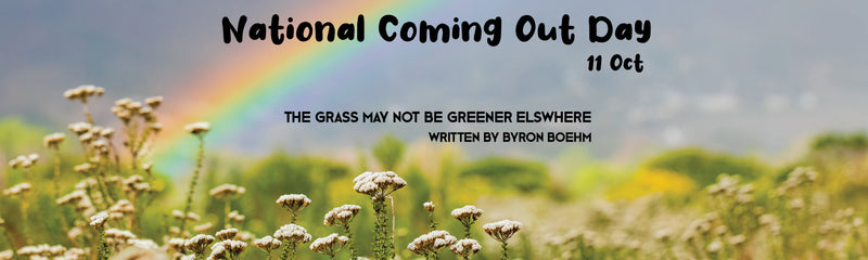 National Coming Out Day | The grass may not be greener on the other side