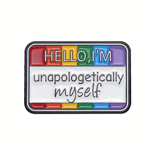Hello, I'm Unapologetically Myself Enamel Pin (E003)