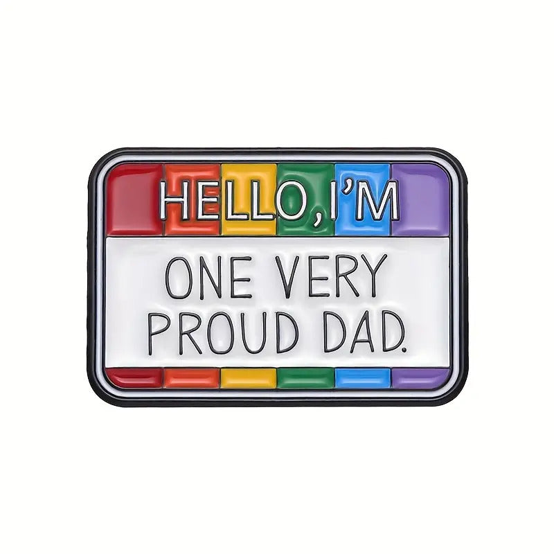 Hello, I'm One Very Proud Dad Enamel Pin (E001)