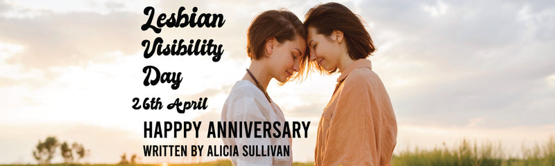 Lesbian Visibility Day | Happy Anniversary
