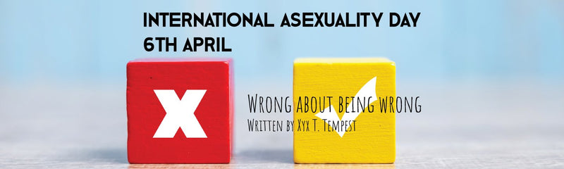 International Asexuality Day | Wrong about being wrong