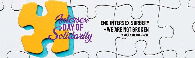 Intersex Day of Solidarity | End Intersex Surgery – We Are Not Broken