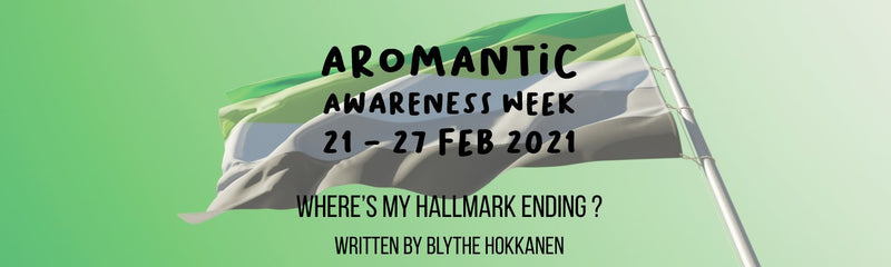 Aromantic Awareness Week | Where's My Hallmark Ending ?