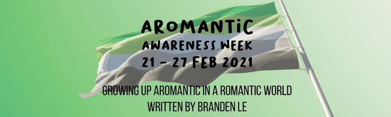 Aromantic Awareness Week | Growing Up Aromantic in a Romantic World