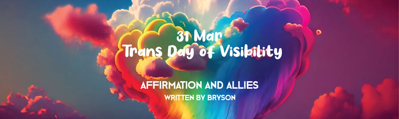 Trans Day of Visibility | Affirmation and Allies| Affirmation and Allies