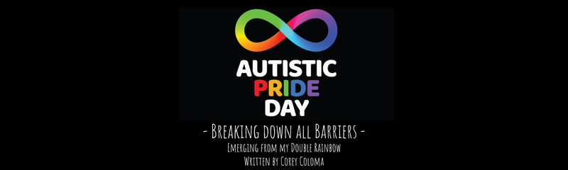 Autistic Pride Day | Breaking down all Barriers - Emerging from my Double Rainbow