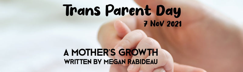 Trans Parent Day | A Mother's Growth