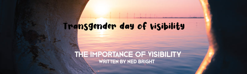 Transgender Day of Visibility | The Importance of Visibility