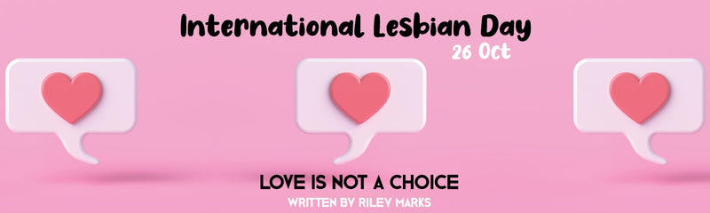 International Lesbian Day | Love is not a choice