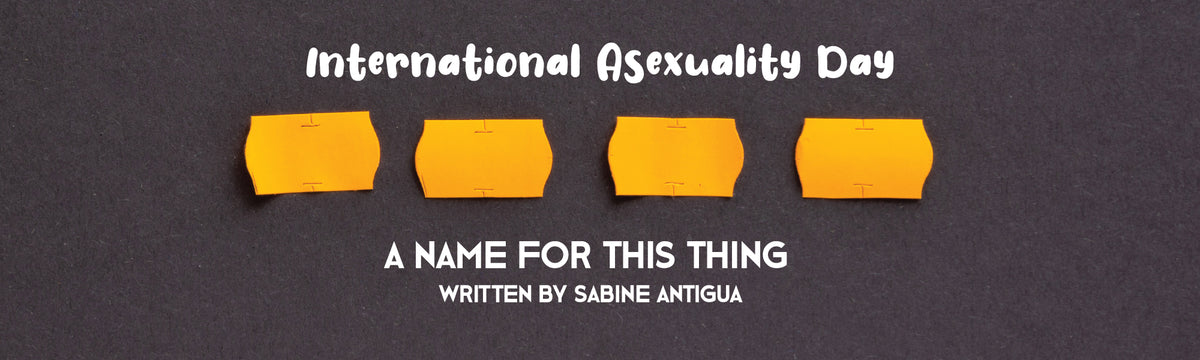 International Asexuality Day | A Name For This Thing