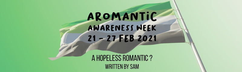 Aromantic Awareness Week | A hopeless romantic ? No thanks, I’m an accomplished aromantic !