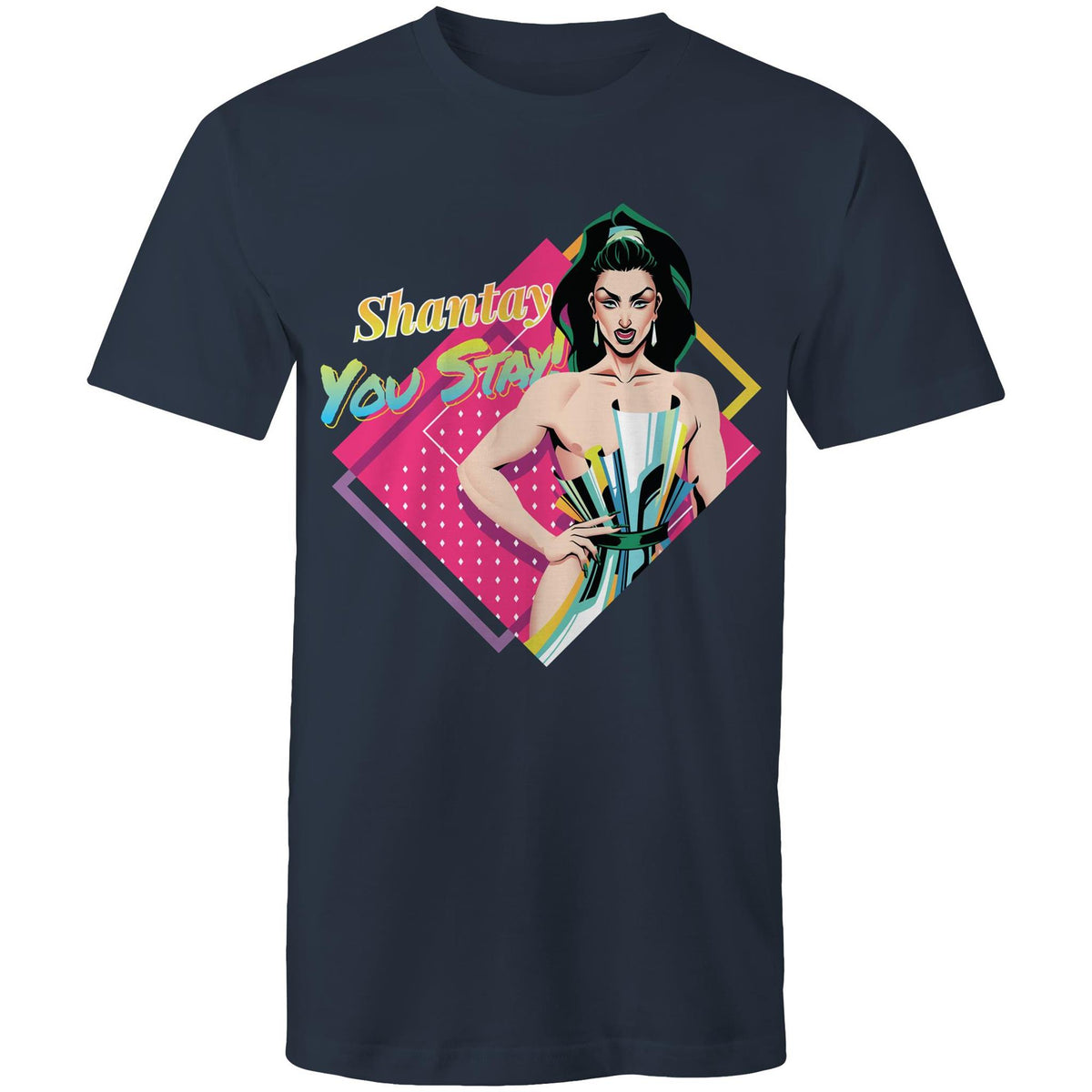 Drag Race Shantay You Stay T-Shirt Unisex (LG115)