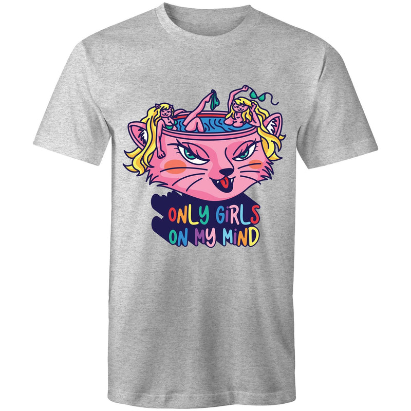 Only Girls On My Mind T-Shirt Unisex (L023)