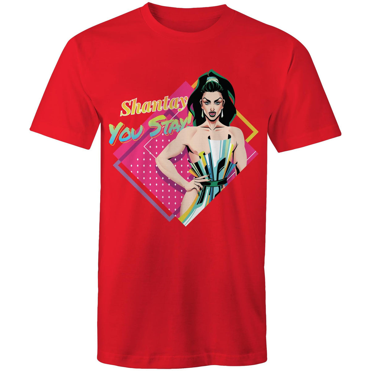 Drag Race Shantay You Stay T-Shirt Unisex (LG115)