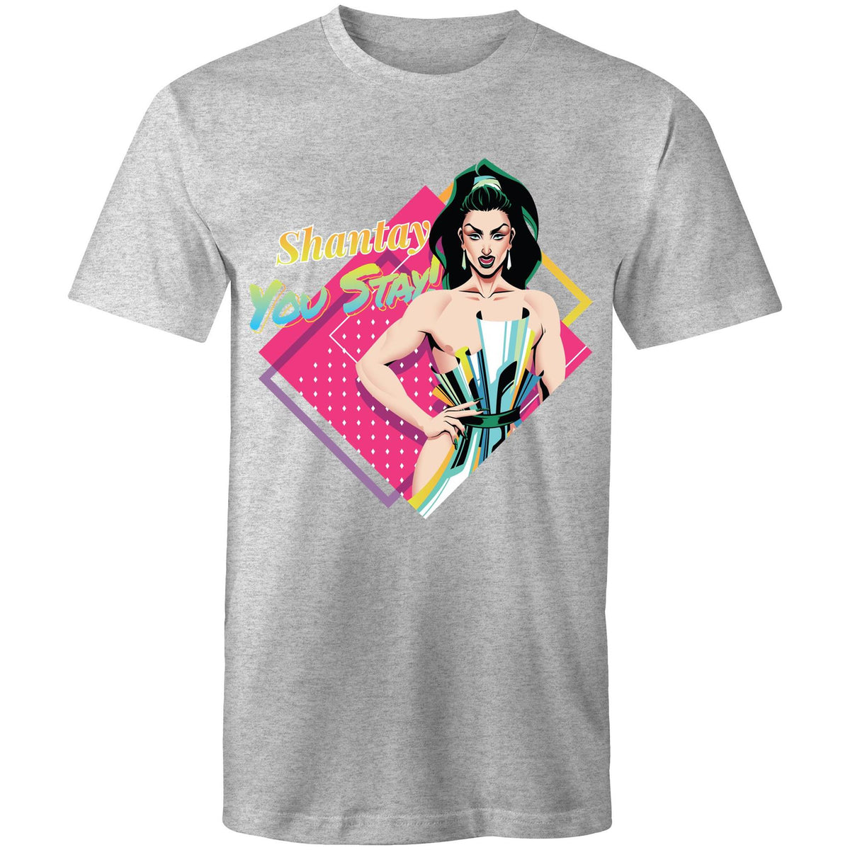 Drag Race Shantay You Stay T-Shirt Unisex (LG115)