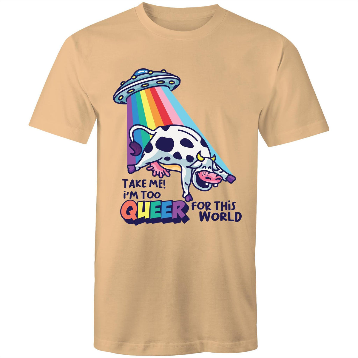 Take me I'm too Queer T-Shirt Unisex (LG082)