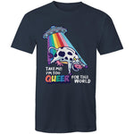 Take me I'm too Queer T-Shirt Unisex (LG082)
