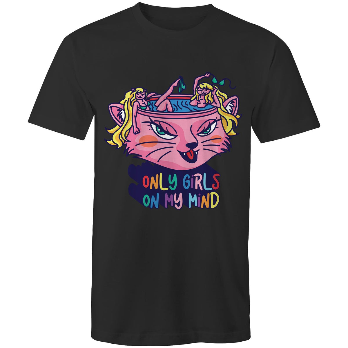 Only Girls On My Mind T-Shirt Unisex (L023)