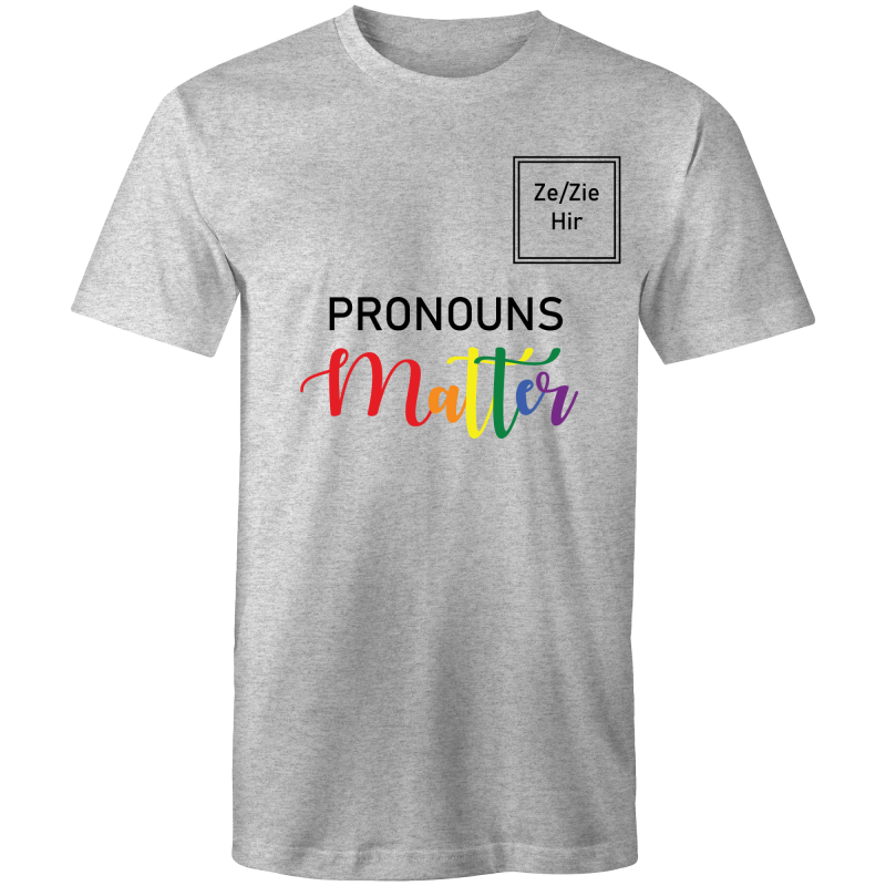 Pronouns Matter Ze Zie Hir T-Shirt Unisex (LG028)