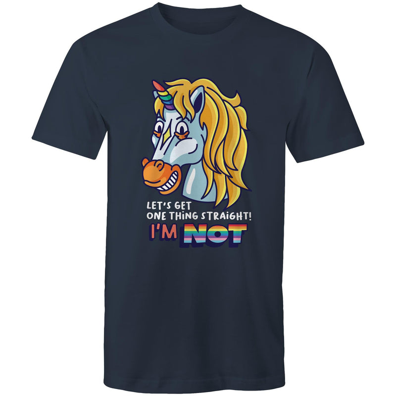 Let's Get One Thing Straight I'm Not T-Shirt Unisex (LG171)