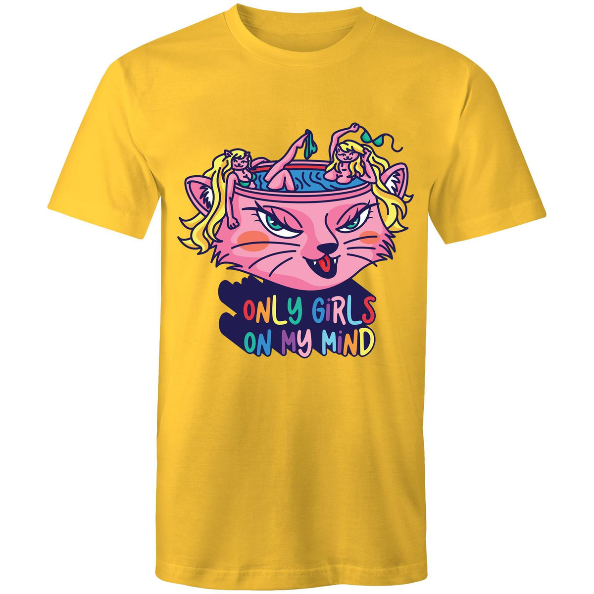 Only Girls On My Mind T-Shirt Unisex (L023)